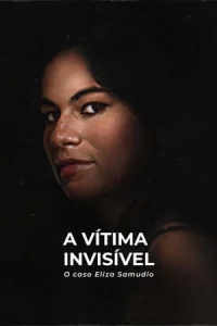 A Vítima Invisível: O Caso Eliza Samudio İzle